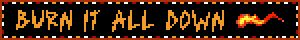 Burning text that reads burn it all down