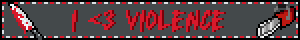 A blinking gif that reads I heart violence with a knife and chainsaw